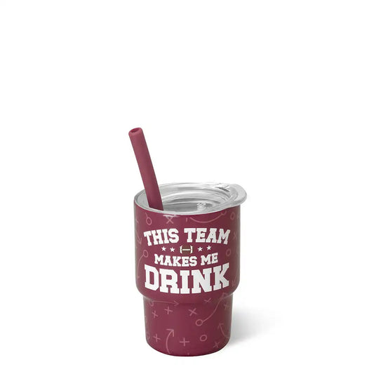 This Team Makes Me Drink Maroon Swig Shot 2oz